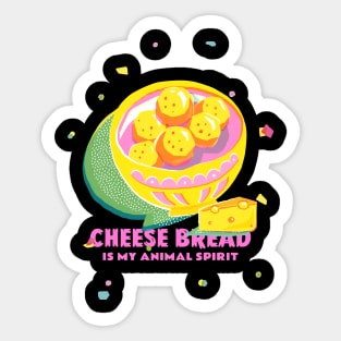 Cheese Bread Is My Animal Spirit Design Sticker